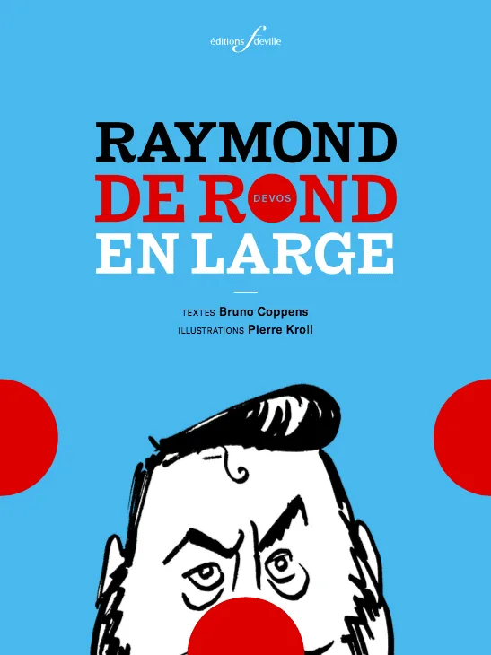 Raymond, de rond en large