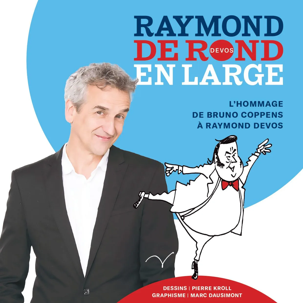 Raymond Devos de rond en large
